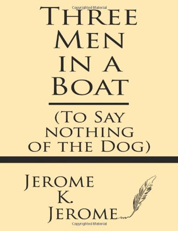 Cover Art for 9781628451306, Three Men in a Boat (to Say Nothing of the Dog) by Jerome K. Jerome