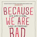 Cover Art for B06WLHLHXX, Because We Are Bad by Lily Bailey