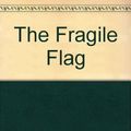 Cover Art for 9780060236991, The Fragile Flag by Jane Langton