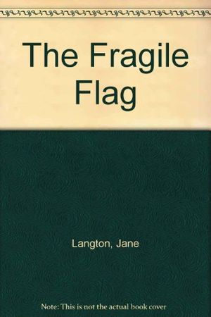 Cover Art for 9780060236991, The Fragile Flag by Jane Langton