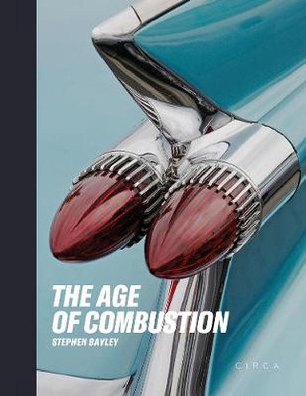Cover Art for 9781911422136, The Age of Combustion: Notes on Automobile Design by Stephen Bayley