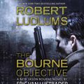 Cover Art for B00SB64ZLA, By Eric Van Lustbader Robert Ludlum's (TM) The Bourne Objective (Jason Bourne series) (Abridged) [Audio CD] by Eric Van Lustbader, Robert Ludlum