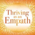 Cover Art for 9781683642916, Thriving as an Empath: A Daily Guide to Empower Sensitive People by Judith Orloff