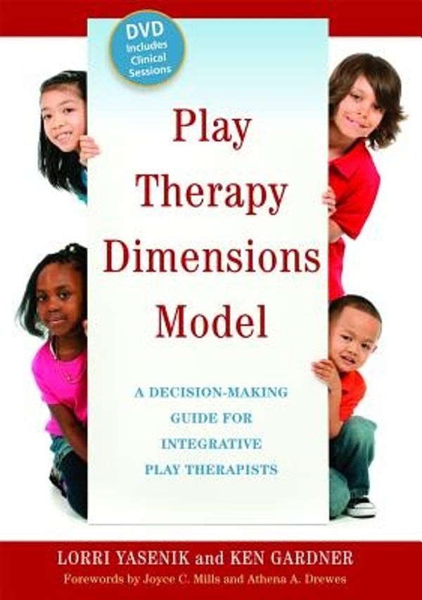 Cover Art for 9781849052962, Play Therapy Dimensions Model by Gardner, Ken, Yasenik, Lorri