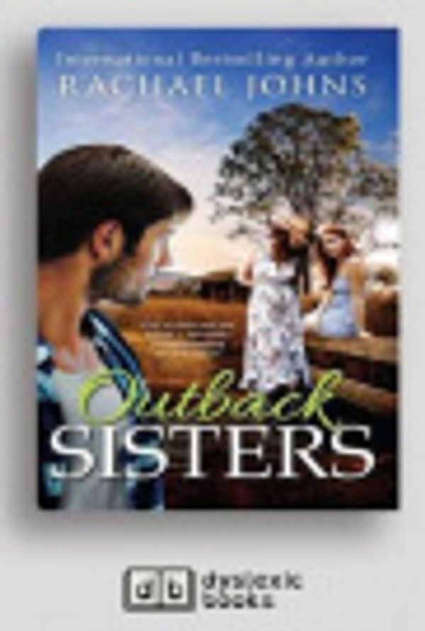 Cover Art for 9781525297090, Outback Sisters by Rachael Johns
