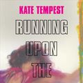 Cover Art for 9781635570199, Running upon the WiresPoems by Kate Tempest