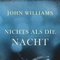 Cover Art for 9783423281294, Nichts als die Nacht: Novelle by John Williams