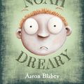 Cover Art for 9780143782889, Noah Dreary by Aaron Blabey