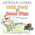 Cover Art for 9780061800542, Odd Owls and Stout Pigs by Arnold Lobel, Adrianne Lobel