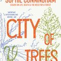 Cover Art for 9781922268846, City of Trees: Essays on Life, Death and the Need for a Forest by Sophie Cunningham