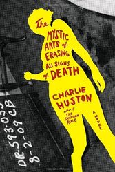 Cover Art for 9780345501110, The Mystic Arts of Erasing All Signs of Death by Charlie Huston