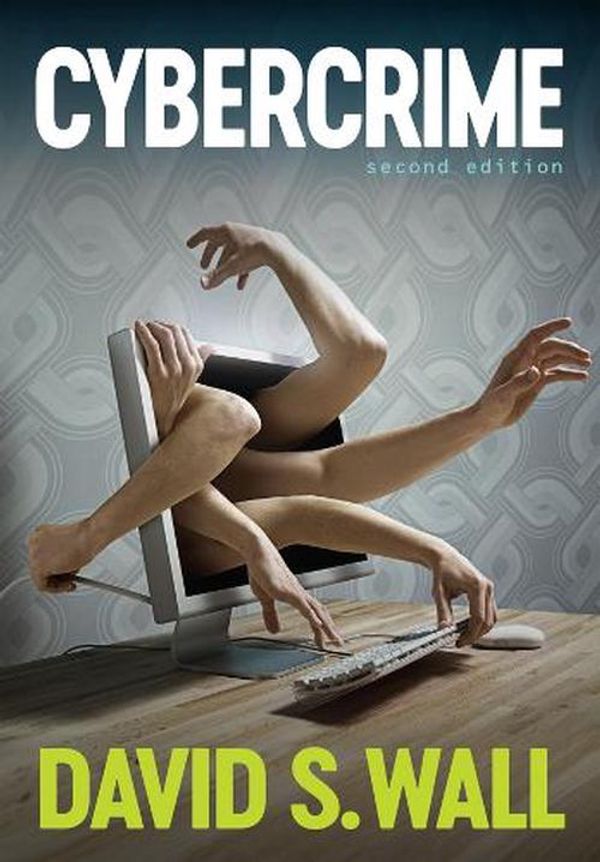 Cover Art for 9780745653532, Cybercrime: The Transformation of Crime in the Information Age by David S. Wall