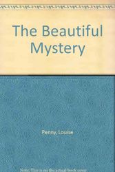 Cover Art for 9781471320361, The Beautiful Mystery by Louise Penny