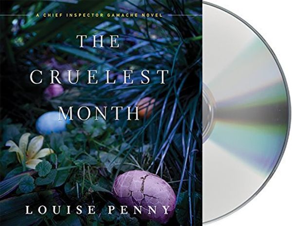 Cover Art for B01K3IA1KM, The Cruelest Month: A Chief Inspector Gamache Novel by Louise Penny (2015-09-01) by Louise Penny