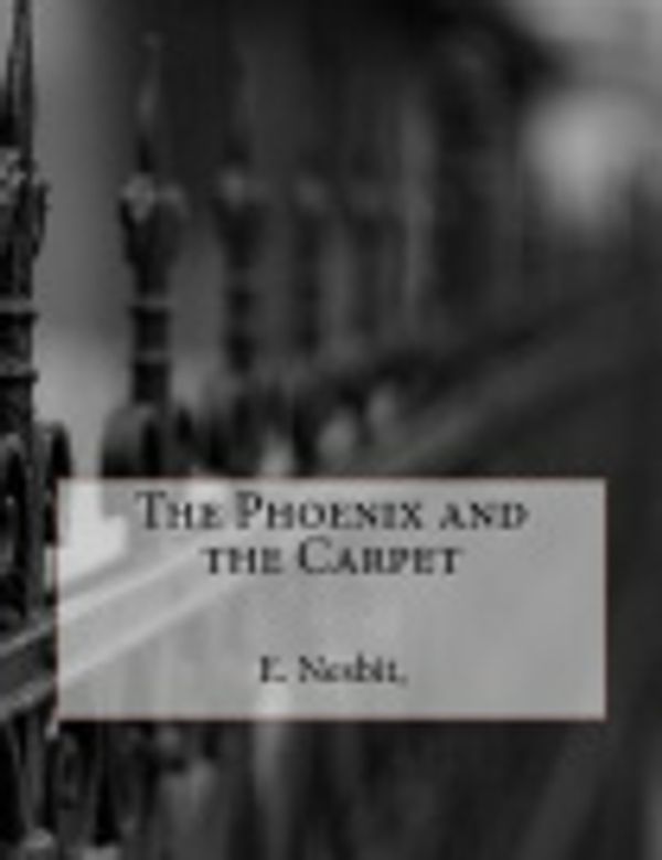 Cover Art for 9781977687364, The Phoenix and the Carpet by E. Nesbit