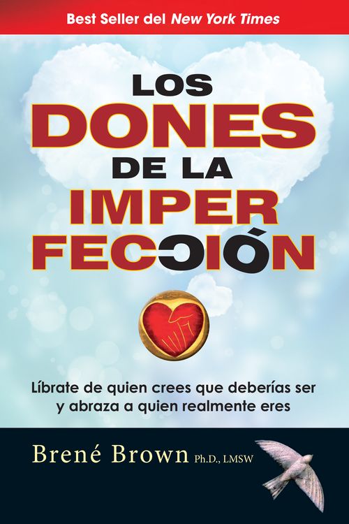 Cover Art for 9781941999004, Los Dones de La Imperfeccion: The Gifts of Imperfection: Let Go of Who You Think You're Supposed to Be and Embrace Who You Are by Brene Brown