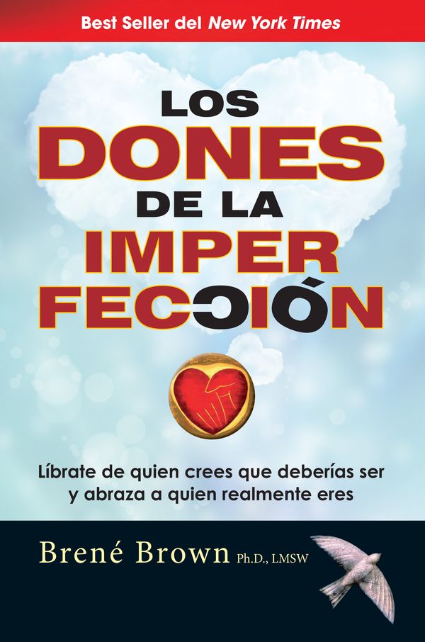 Cover Art for 9781941999004, Los Dones de La Imperfeccion: The Gifts of Imperfection: Let Go of Who You Think You're Supposed to Be and Embrace Who You Are by Brene Brown