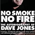 Cover Art for 9781908051554, No Smoke No Fire: The Autobiography of Dave Jones by Dave Jones; Andrew Warshaw