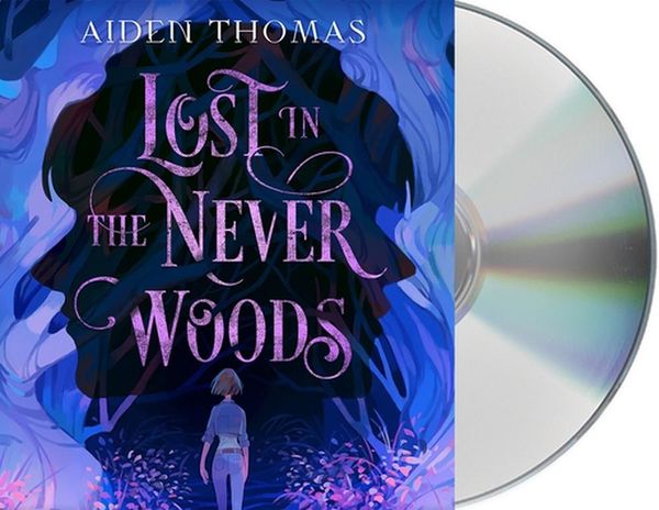 Cover Art for 9781250779564, Lost in the Never Woods by Aiden Thomas