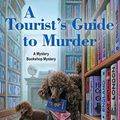 Cover Art for B087YRY1S4, A Tourist's Guide to Murder (Mystery Bookshop Book 6) by V.m. Burns