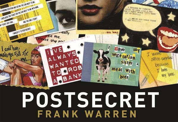 Cover Art for 9780752883069, PostSecret: Extraordinary Confessions From Ordinary Lives by Frank Warren