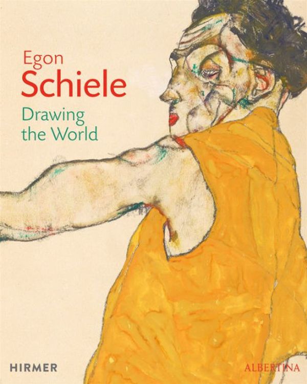 Cover Art for 9783777427645, Egon SchieleDrawing the World by Hirmer