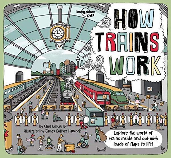 Cover Art for 9781788686563, How Trains Work (Lonely Planet Kids) by Lonely Planet Kids