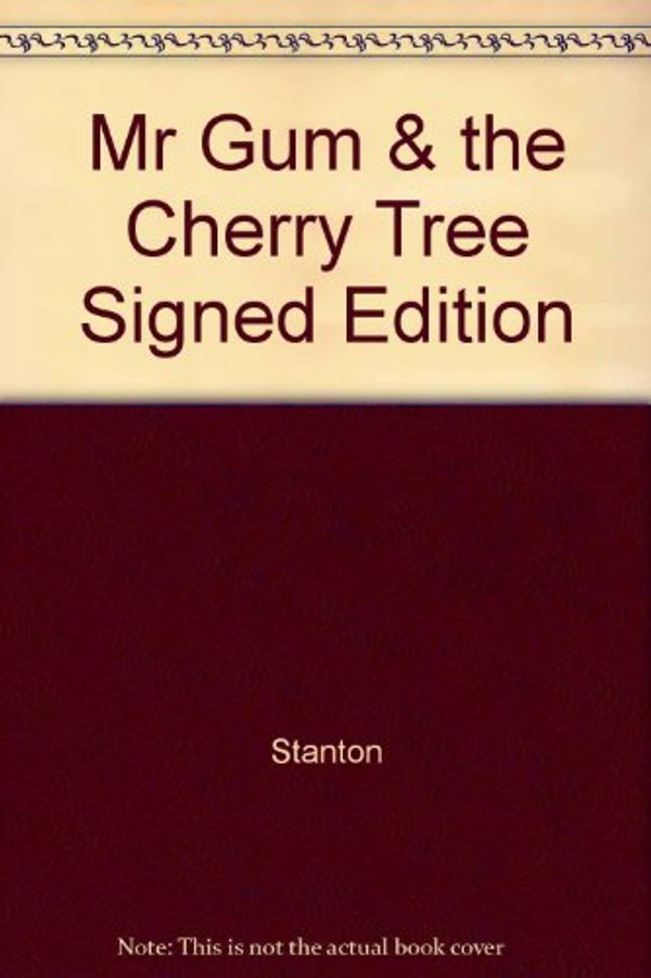 Cover Art for 9780857570123, Mr Gum & the Cherry Tree Signed Edition by Andy Stanton