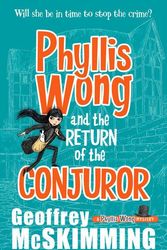 Cover Art for 9781743318379, Phyllis Wong and the Return of the Conjuror by Geoffrey McSkimming