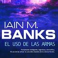 Cover Art for 9788490184073, El uso de las armas by Iain M. Banks