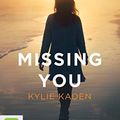 Cover Art for 9780655652816, Missing You by Kylie Kaden