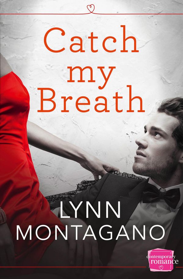 Cover Art for 9780007558421, Catch My Breath (The Breathless Series, Book 1) by Lynn Montagano