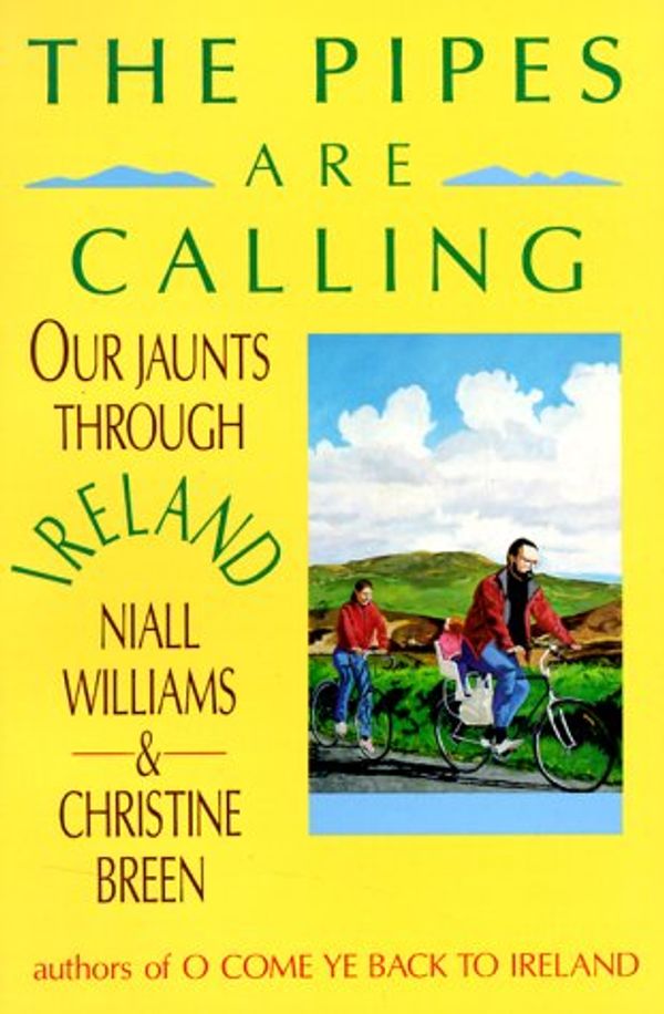 Cover Art for 9780939149520, The Pipes Are Calling : Our Jaunts Through Ireland by Niall Williams, Christine Breen