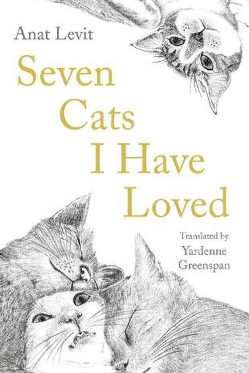Cover Art for 9781800812697, Seven Cats I Have Loved by Anat Levit