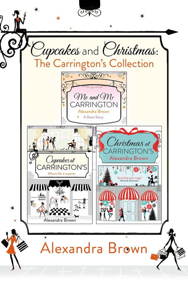 Cover Art for 9780007564668, Cupcakes and Christmas: The Carrington’s Collection: Cupcakes at Carrington’s, Me and Mr. Carrington, Christmas at Carrington’s by Alexandra Brown