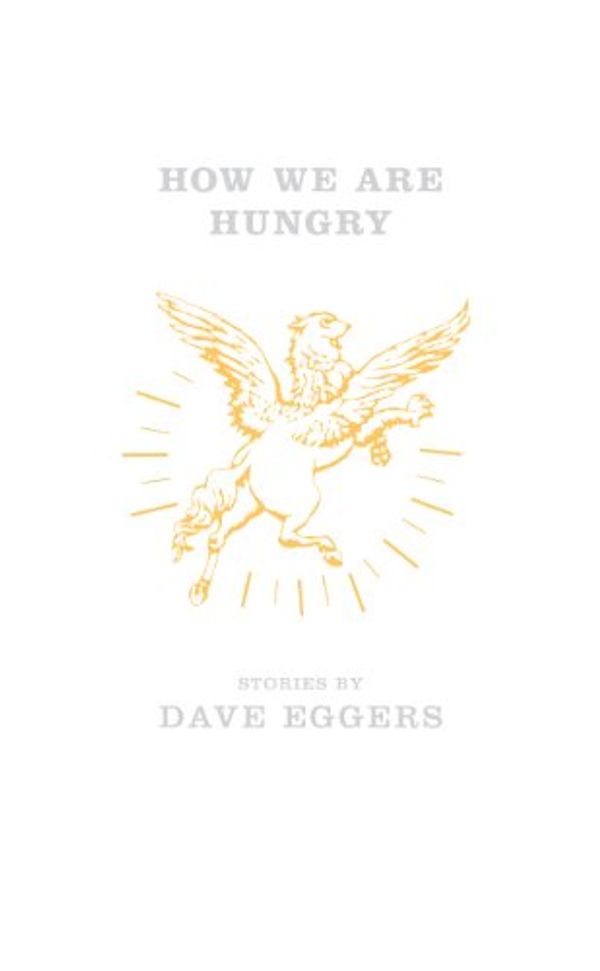 Cover Art for 9780241143070, How We Are Hungry by Dave Eggers