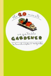 Cover Art for 9780679448150, The 20-Minute Vegetable Gardener by Thomas Christopher
