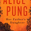 Cover Art for 9781863955423, Her Father's Daughter by Alice Pung