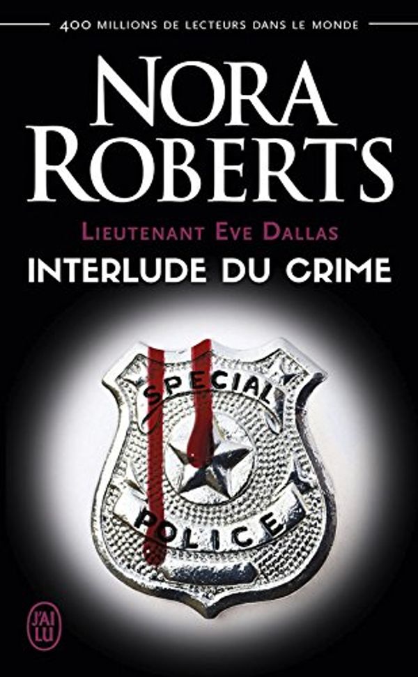 Cover Art for B09HRFVD25, Lieutenant Eve Dallas (Tome 12.5) - Interlude du crime (French Edition) by Nora Roberts