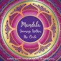 Cover Art for 9781922200983, Mandala: Journeys Within the Circle by Karen Scott, Rachel Le Rossignol