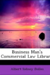 Cover Art for 9780554494647, Business Man's Commercial Law Library by Albert Sidney Bolles