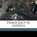 Cover Art for 9781171690399, Democracy in America by Alexis De Tocqueville, Henry Reeve