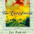 Cover Art for 9780805058239, The Last Station by Professor Jay Parini