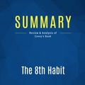 Cover Art for 9782511041864, Summary: The 8th Habit: Review and Analysis of Covey's Book by Businessnews Publishing