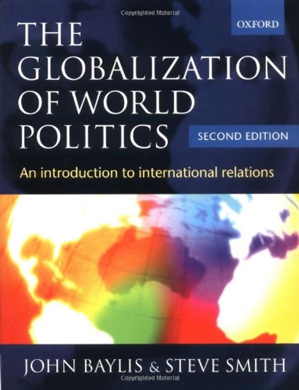 Cover Art for 9780198782636, The Globalization of World Politics by John Baylis