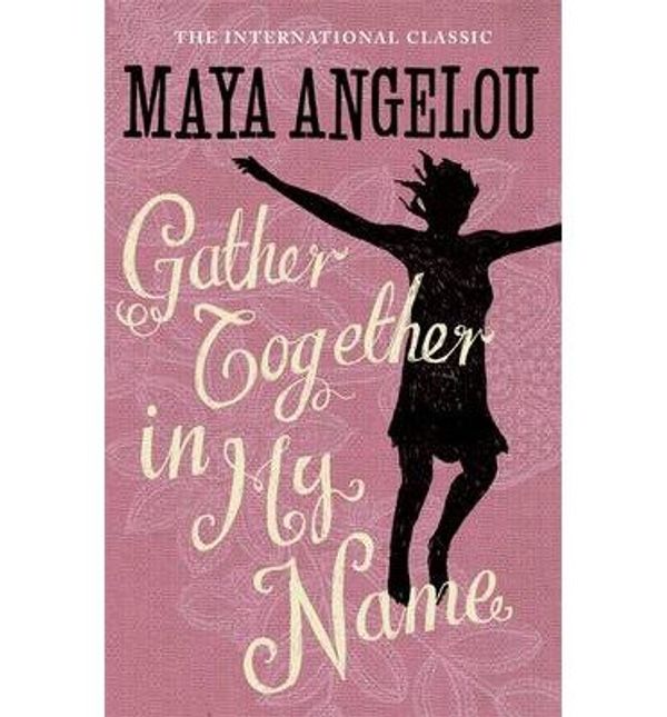 Cover Art for 9780860687207, Angelou, Maya Gather Together in My Name(dum by Angelou, Maya