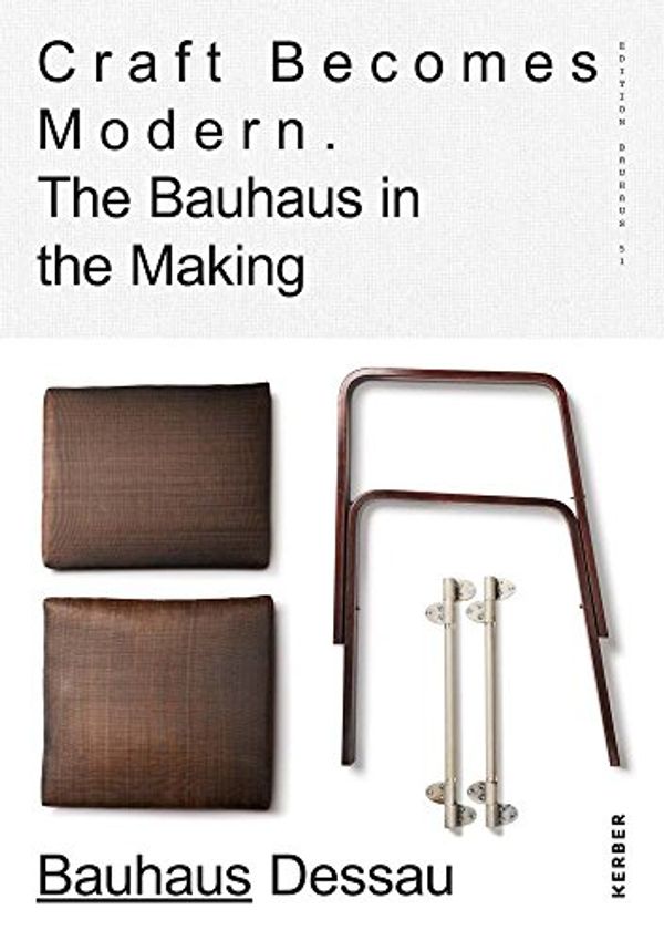 Cover Art for 9783735603432, Craft Becomes ModernThe Bauhaus in the Making by Gerda Breuer