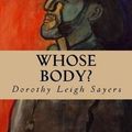 Cover Art for 9781544045566, Whose Body? by Dorothy Leigh Sayers