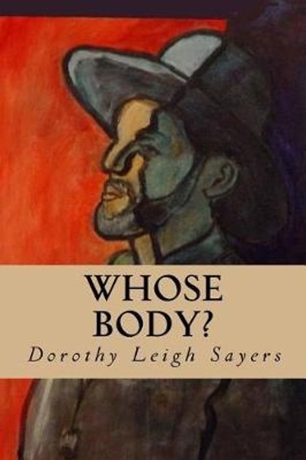 Cover Art for 9781544045566, Whose Body? by Dorothy Leigh Sayers