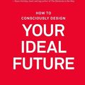 Cover Art for 9781530227419, How to Consciously Design Your Ideal Future by Benjamin P. Hardy